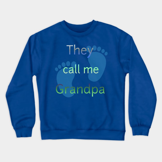 They Call Me Grandpa Crewneck Sweatshirt by Courtney's Creations